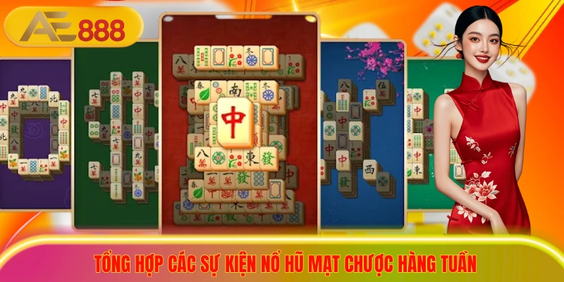 Chơi Nổ Hũ Mạt Chược Nhận Ngay 88K Săn Jackpot 999 Triệu Tổng hợp các sự kiện nổ hũ mạt chược hàng tuần