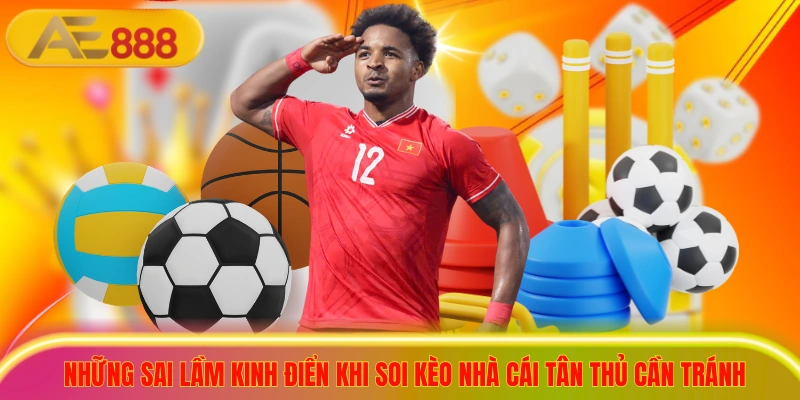 3+ Cách Soi Kèo Nhà Cái Chuẩn Xác Giúp Tân Thủ Về Bờ Ngay Những sai lầm kinh điển khi soi kèo nhà cái tân thủ cần tránh