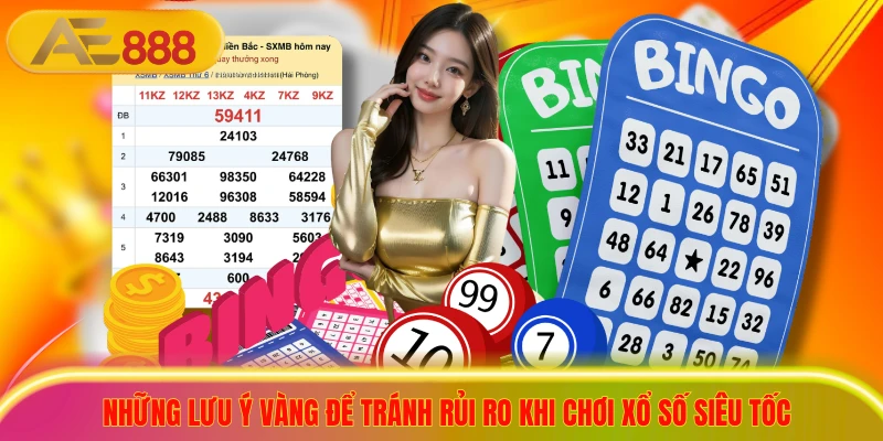 3+ Bí Quyết Soi Cầu Xổ Số Siêu Tốc Thắng Đậm Mỗi Ngày Những lưu ý vàng để tránh rủi ro khi chơi xổ số siêu tốc