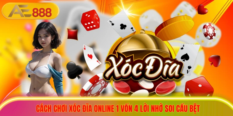 Cách Chơi Xóc Đĩa Online 1 Vốn 4 Lời Nhờ Soi Cầu Bệt Cách Chơi Xóc Đĩa Online 1 Vốn 4 Lời Nhờ Soi Cầu Bệt